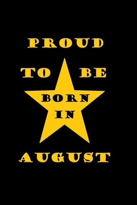Proud to be born in august: Birthday in august by Letters