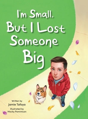 I'm Small, but I Lost Someone Big by Tafoya, Jamie