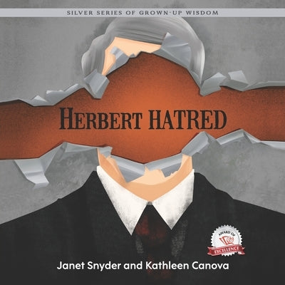 Herbert Hatred: Silver Series of Grown-Up Wisdom by Snyder, Janet