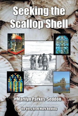 Seeking the Scallop Shell by Parkes-Seddon, Marilyn