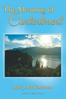 The Meaning of Contentment by McGuinness, Mary