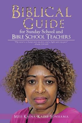 Biblical Guide for Sunday School and Bible School Teachers by Sonsiama, Kaina-Kaine