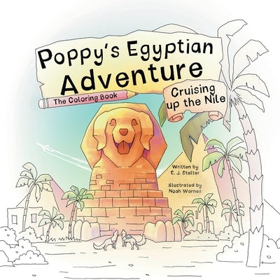 Poppy's Egyptian Adventure: Cruising up the Nile (The Coloring Book) by Stelter, E. J.