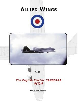 The English Electric Canberra B(I).8 by Listemann, Phil H.