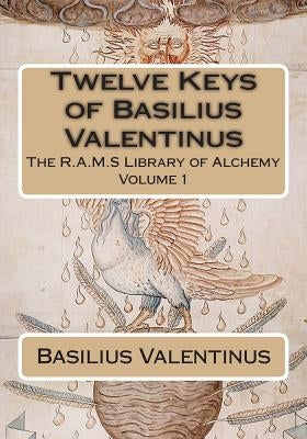 Twelve Keys of Basilius Valentinus by Wheeler, Philip N.
