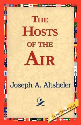 The Hosts of the Air by Altsheler, Joseph a.