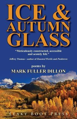 Ice & Autumn Glass by Dillon, Mark Fuller