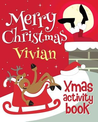 Merry Christmas Vivian - Xmas Activity Book: (Personalized Children's Activity Book) by Xmasst