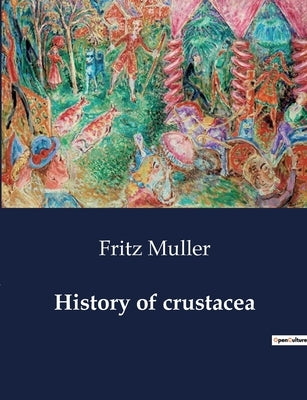 History of crustacea by Muller, Fritz