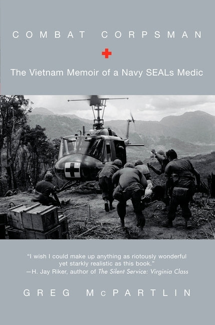 Combat Corpsman: The Vietnam Memoir of a Navy Seals Medic by McPartlin, Greg