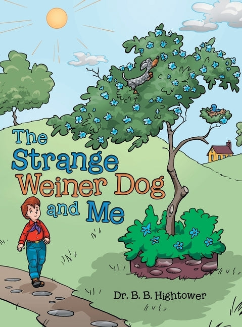 The Strange Weiner Dog and Me by Hightower, B. B.