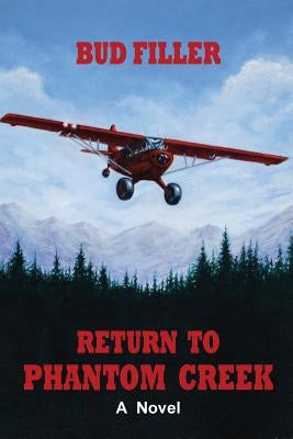 Return to Phantom Creek by Filler, Bud