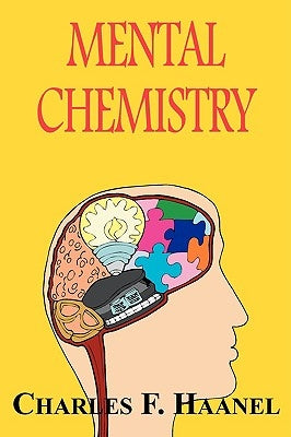 Mental Chemistry by Haanel, Charles F.
