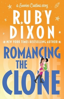 Romancing the Clone by Dixon, Ruby