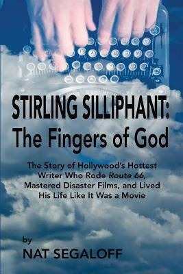Stirling Silliphant: The Fingers of God by Segaloff, Nat