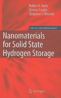 Nanomaterials for Solid State Hydrogen Storage by Varin, Robert A.