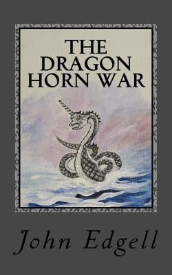 The Dragon Horn War by Edgell, John