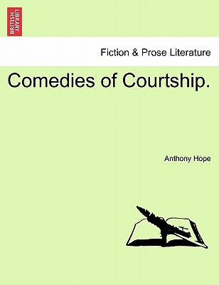 Comedies of Courtship. by Hope, Anthony
