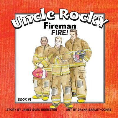 Uncle Rocky, Fireman #1 Fire! by Brewster, James Burd