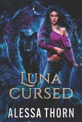 Luna Cursed: (Ironwood, Book 4) by Thorn, Alessa