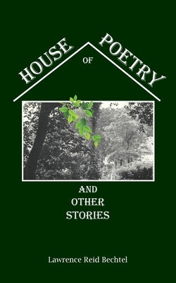 House of Poetry by Bechtel, Lawrence