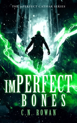 Imperfect Bones by Rowan, C. N.