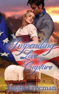 Impending Love and Capture by Freeman, Laura