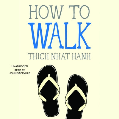 How to Walk by Nhat Hanh, Thich