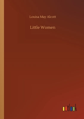 Little Women by Alcott, Louisa May
