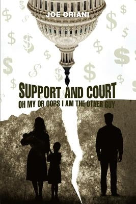 Support And Court Oh My Or Oops I Am The Other Guy by Oriani, Joe