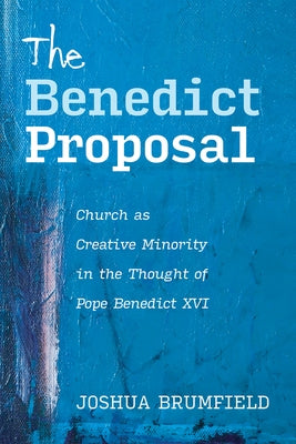 The Benedict Proposal by Brumfield, Joshua