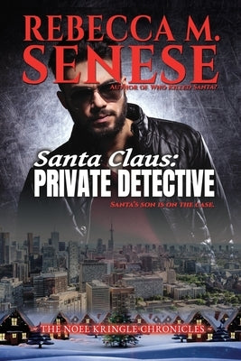 Santa Claus: Private Detective by Senese, Rebecca M.
