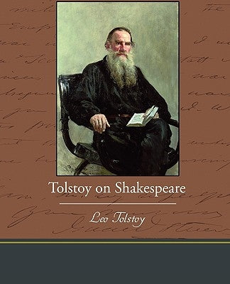 Tolstoy on Shakespeare by Tolstoy, Leo Nikolayevich