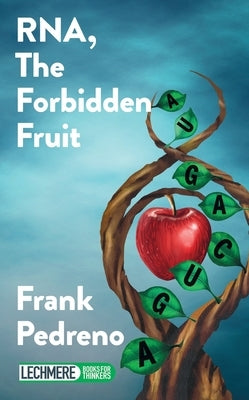 RNA, The Forbidden Fruit by Pedreno, Frank