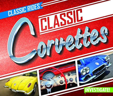 Classic Corvettes by Romaine, Claire
