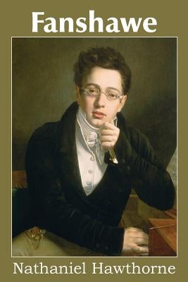 Fanshawe by Hawthorne, Nathaniel