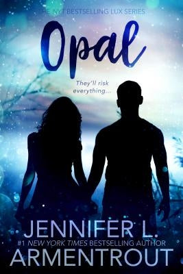 Opal: A Lux Novel by Armentrout, Jennifer L.