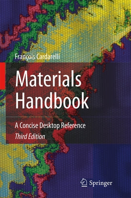 Materials Handbook: A Concise Desktop Reference by Cardarelli, François