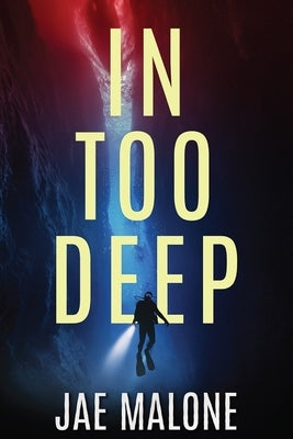 In Too Deep by Malone, Jae