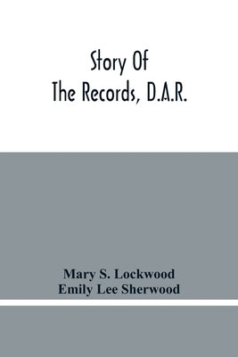 Story Of The Records, D.A.R. by S. Lockwood, Mary