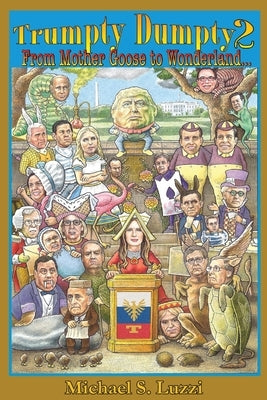 Trumpty Dumpty 2: From Mother Goose to Wonderland... by Luzzi, Michael S.