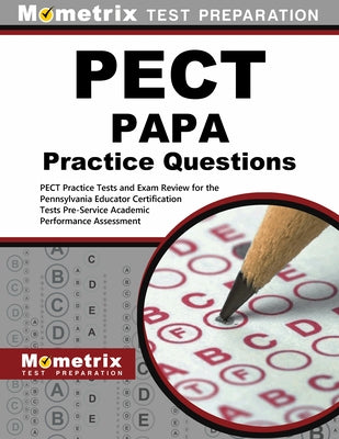 Pect Papa Practice Questions: Pect Practice Tests and Exam Review for the Pennsylvania Educator Certification Tests Pre-Service Academic Performance by Mometrix Pennsylvania Teacher Certificat