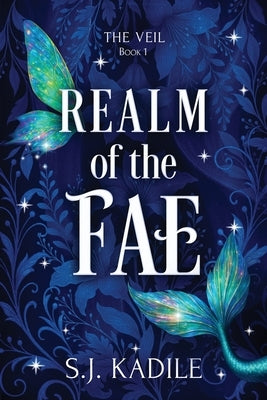 Realm of the Fae by Kadile, S. J.