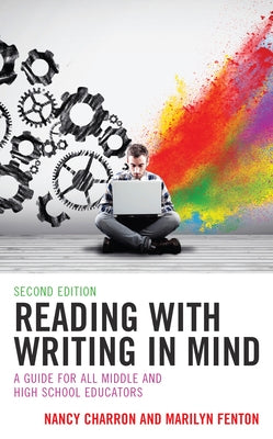Reading with Writing in Mind: A Guide for All Middle and High School Educators, 2nd Edition by Charron, Nancy