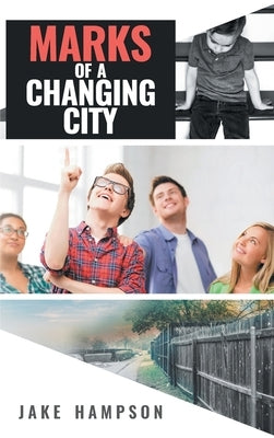 Marks of a Changing City by Jake Hampson