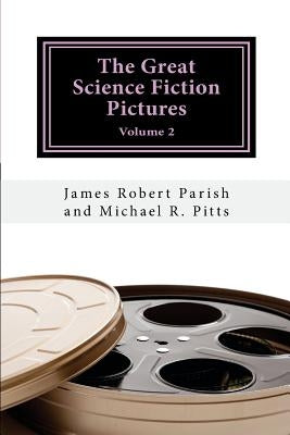 The Great Science Fiction Pictures: Volume 2 by Pitts, Michael R.