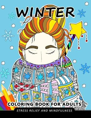 Winter Coloring Book for Adults: Stress-relief Coloring Book For Grown-ups, Men, Women by Balloon Publishing