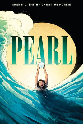 Pearl: A Graphic Novel by Smith, Sherri L.