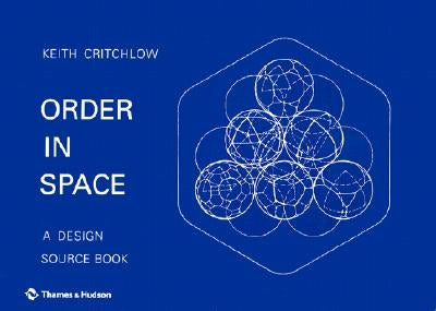 Order in Space: A Design Source Book by Critchlow, Keith