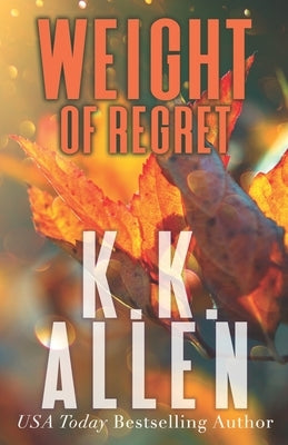 Weight of Regret Special Edition by Allen, K. K.